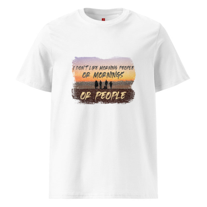 I Don’t Like Morning People - Organic Cotton T-Shirt – Sunset Humor Design-3
